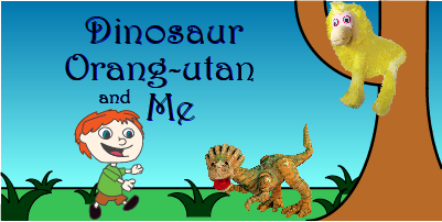 Dinosaur, Orang-utan And Me
